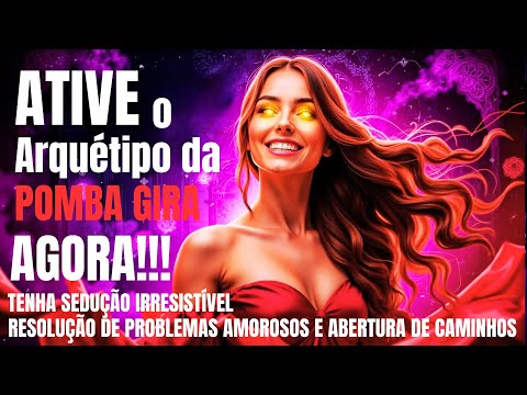 "💃🏻Ative o arquétipo da Pomba Gira com este áudio PODEROSO!"💃🏻RESULTADOS RÁPIDOS!