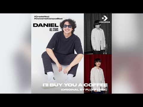 [THE CONVERSE CAMPUS BEAT] Daniel Ryn - I'll Buy You a Coffee | Original by Fluffypak