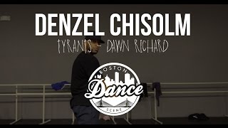 Denzel Chisolm | &quot;Tyrants&quot; Dawn Richard | Boston Dance Scene