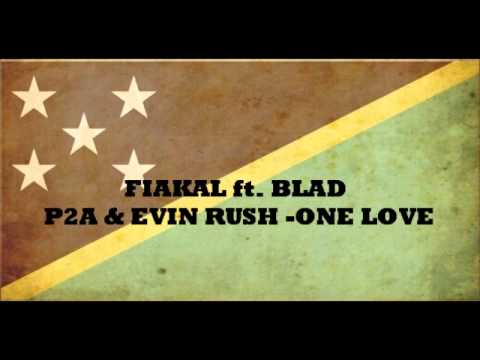 FIAKAL ft  BLAD P2A & EVIN RUSH-ONE LOVE