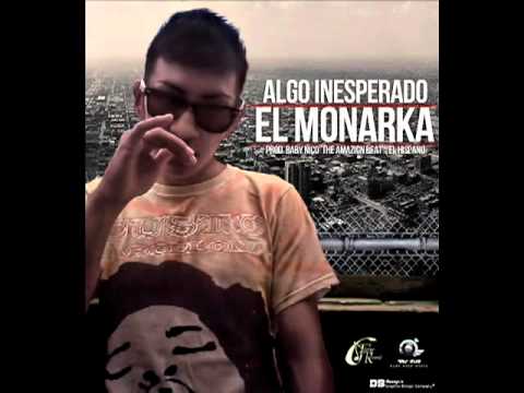 ALGO INESPERADO - EL MONARKA (PROD EL HISPANO & BBy NICO) ★NEW 2012★