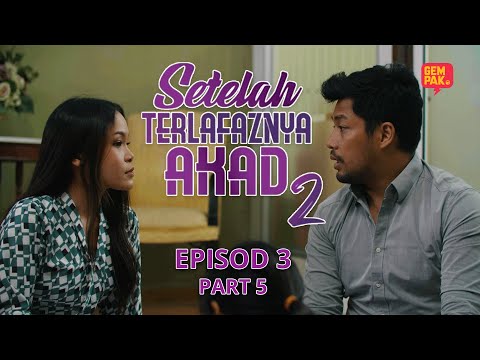 SETELAH TERLAFAZNYA AKAD 2 - EP3 | PART 5