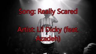 Lil Dicky feat. Azadeh - Really Scared [LYRICS]