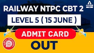 Railway NTPC CBT 2 Level 5 Admit Card Out | RRB NTPC Admit Card 2022