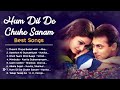 Hum Dil De Chuke Sanam❤️ Movie All Best Songs | Salman Khan & Aishwarya Rai | Evergreen Love Gaane