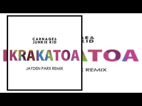 Carnage & Junkie Kid - Krakatoa (Jayden Parx Remix) V.2