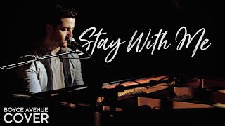 Stay With Me - Sam Smith (Boyce Avenue piano cover) on Spotify &amp; Apple