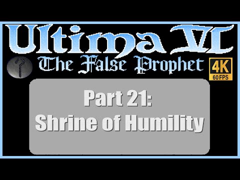Ultima VI The False Prophet PC Walkthrough Part 21 Shrine of Humility