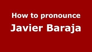 How to pronounce Javier Baraja