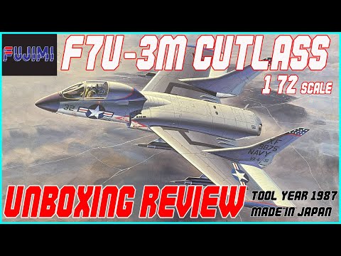 FUJIMI 1/72 VOUGHT F7U-3M CUTLASS UNBOXING REVIEW