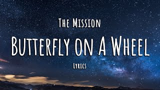 The Mission - Butterfly on a Wheel (Lyrics)