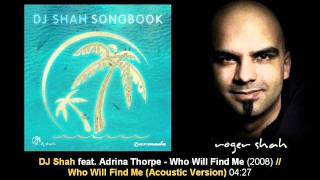 DJ Shah feat. Adrina Thorpe - Who Will Find Me (Acoustic Version) // Songbook [ARMA133-2.02]
