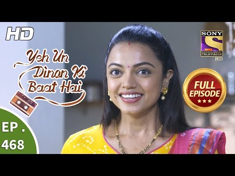 Yeh Un Dinon Ki Baat Hai - Ep 468 - Full Episode - 8th July, 2019