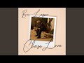 Change Somebody (feat. Oda Loves You)