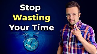 Stop Wasting Your Time  Sandeep Maheshwari  Every 