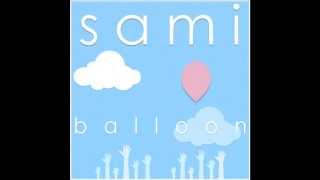 Balloon - Sami Freeman and Latch Key Kid