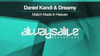 Daniel Kandi &amp; Dreamy - Match Made In Heaven [OUT NOW]
