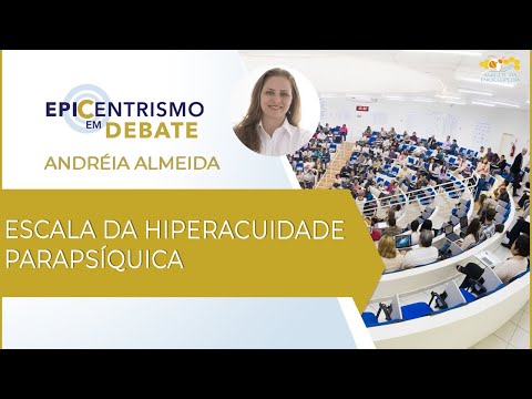 Epicentrismo em Debate 150 - Escala da Hiperacuidade Parapsíquica (Autopesquisologia)
