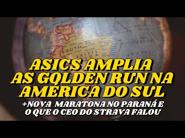 ASICS Golden Run se espalham pela AMÉRICA do SUL