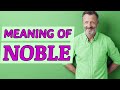 Noble | Meaning of noble
