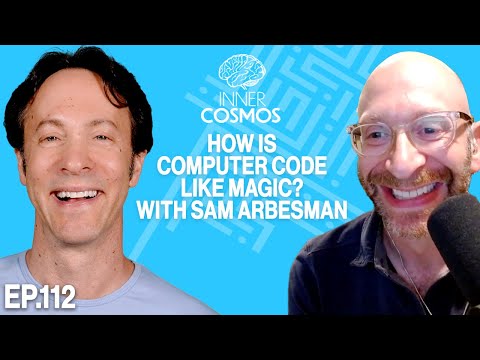 How is computer code like magic? (with Sam Arbesman) | Inner Cosmos with David Eagleman
