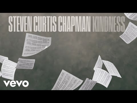 Steven Curtis Chapman - Kindness (Official Lyric Video)