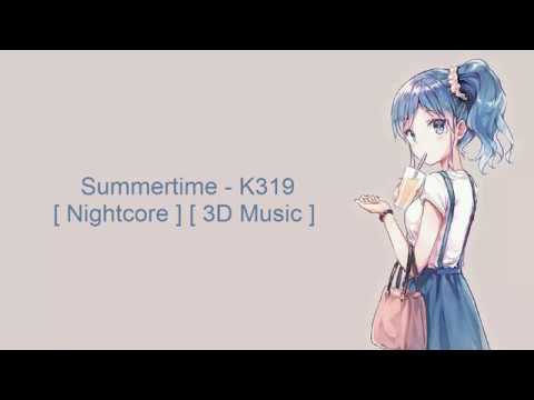 Summertime - K-319 [ Nightcore ] [ 3D Music ]