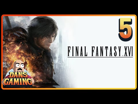 Final Fantasy XVI - Part 5 - PS5 Gameplay - DansGaming