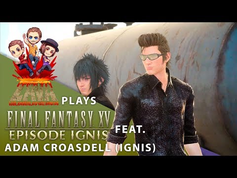 【Final Fantasy XV】 L.A.V.A. Twitch Stream Episode Ignis
