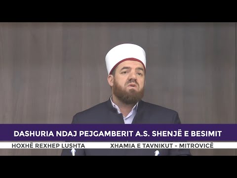 HUTBE | Dashuria ndaj Pejgamberit a.s shenjë e besimit - Rexhep Lushta