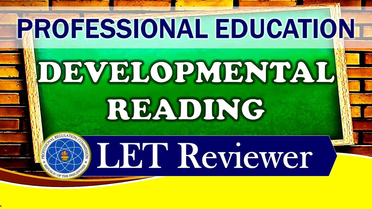 LET Reviewer for Professional Education: Developmental Reading