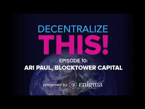 Decentralize This! #10 - Ari Paul
