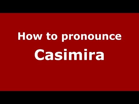 How to pronounce Casimira