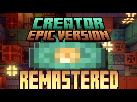 Creator Epic Version | Remastered