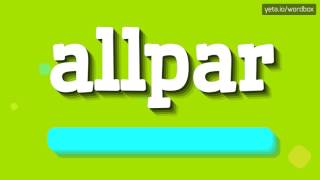 ALLPAR - HOW TO PRONOUNCE IT!?