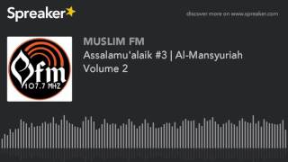 Download lagu Assalamu'alaik #3 | Al-Mansyuriah Volume 2 (made with Spreaker) mp3