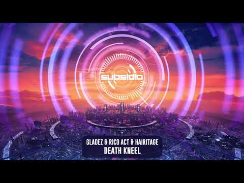 Gladez & Rico Act & Hairitage - Death Kneel | Subsidia