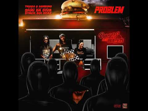 Trigga G Gambino Ft. Shai Da Diva, Stack Boi Deaz (Problem) Audio