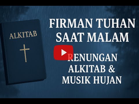 Firman Tuhan Menemani Tidur - Audio Alkitab & Musik Hujan yang Menenangkan Jiwa