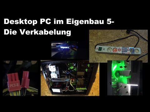 Desktop PC im Eigenbau 5 - Die Verkabelung