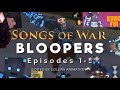 Songs Of War Bloopers Episodes 1 5 Edited