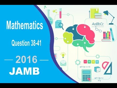 JAMB UTME MATHEMATICS 2016 QUESTION 38 - 41