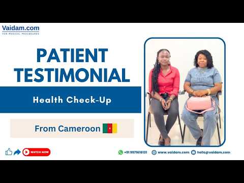 Medical Journey from Cameroon to India | Vaidam Healths Patient Experience