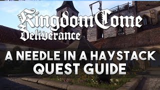 Kingdom Come: Deliverance - A Needle in a Haystack Quest Guide (Good Ending)