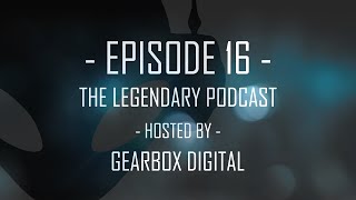 016 | The Legendary Podcast ft. Gearbox