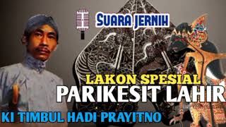 Download lagu PARIKESIT LAHIR KI TIMBUL HADI PRAYITNO #dalangklasik #kitimbulhadiprayitno mp3