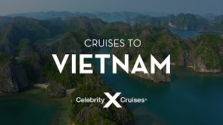 Discover the captivating country of Vietnam on a Celebrity Cruise