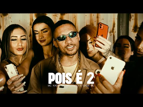POIS É 2 - MC Kadu, MC Kelvinho e Gabb MC (Oldilla)
