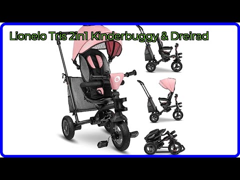 BEWERTUNG (2025): Lionelo Tris 2in1 Kinderbuggy & Dreirad. WESENTLICHE Einzelheiten