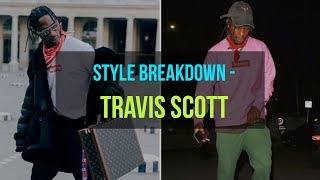 Style Breakdown - TRAVIS SCOTT